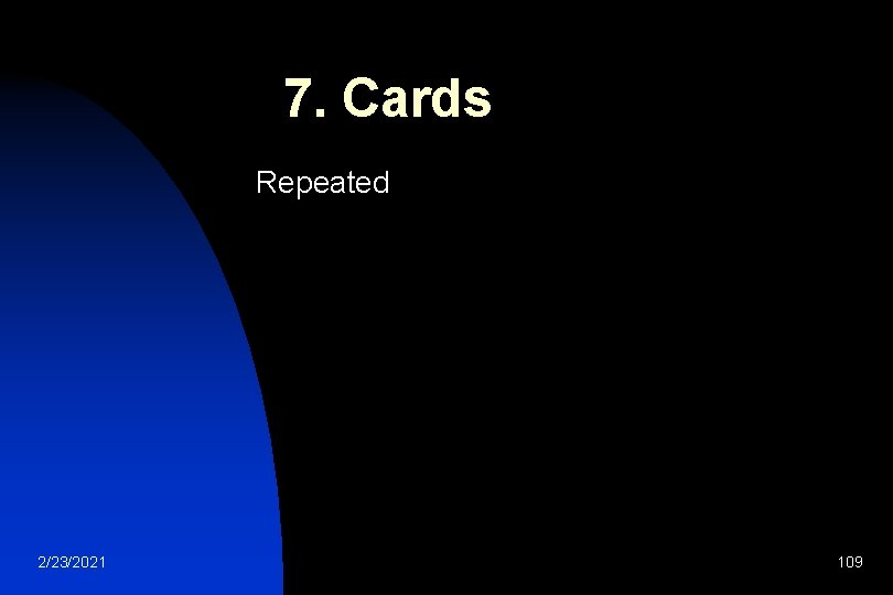 7. Cards Repeated 2/23/2021 109 