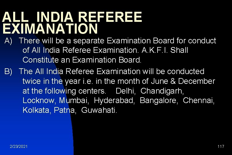 ALL INDIA REFEREE EXIMANATION A) There will be a separate Examination Board for conduct