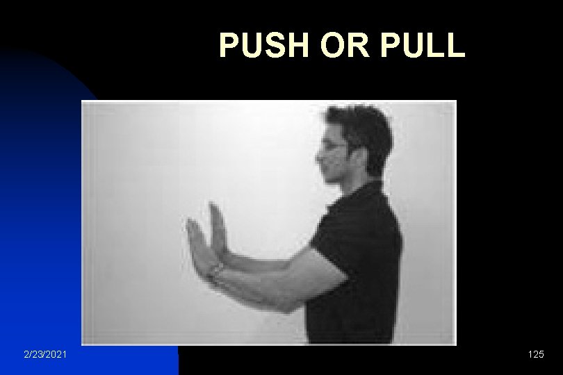  PUSH OR PULL 2/23/2021 125 