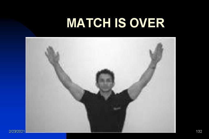 MATCH IS OVER 2/23/2021 132 