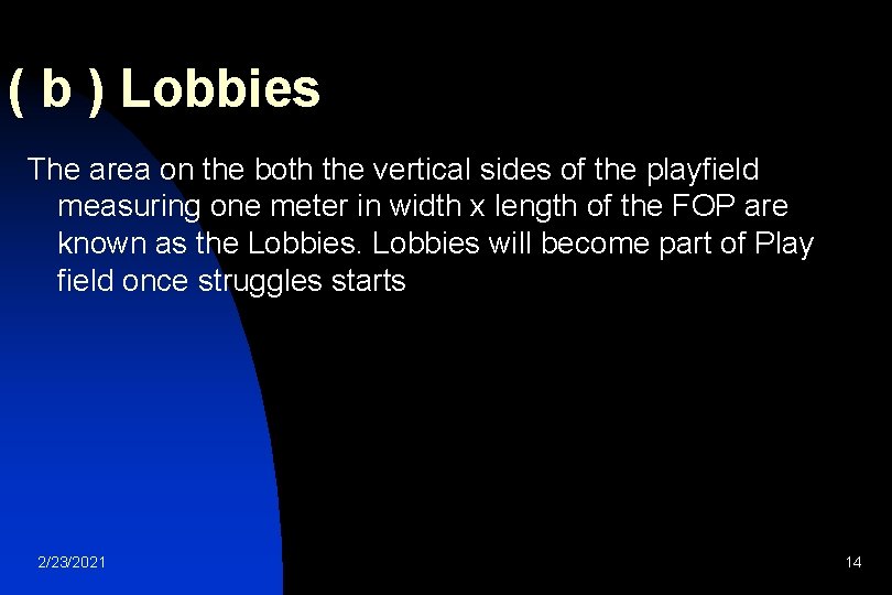 ( b ) Lobbies The area on the both the vertical sides of the
