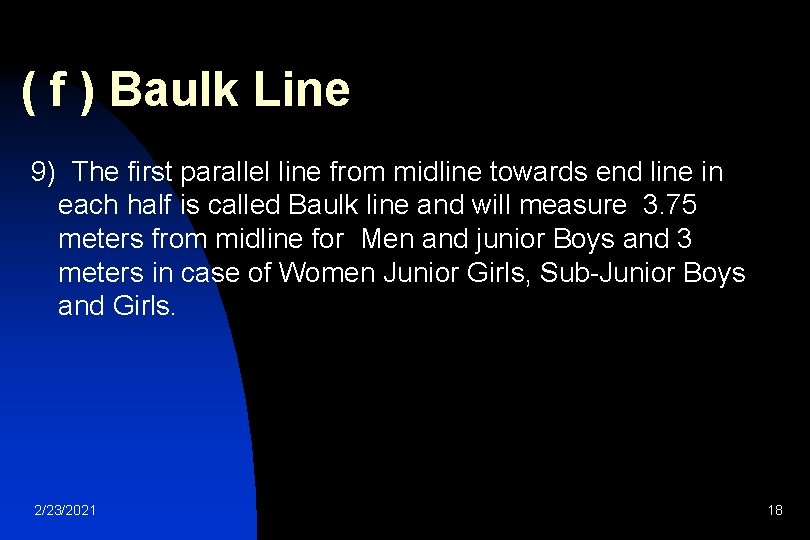  ( f ) Baulk Line 9) The first parallel line from midline towards