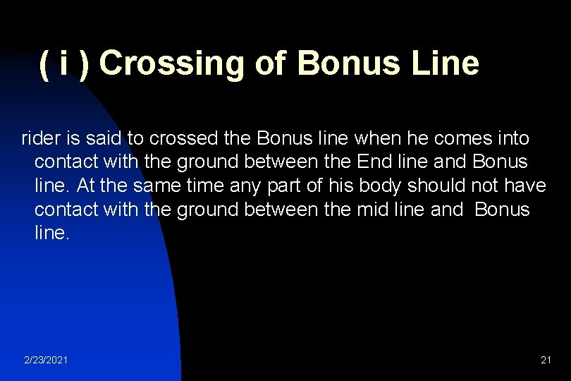  ( i ) Crossing of Bonus Line rider is said to crossed the