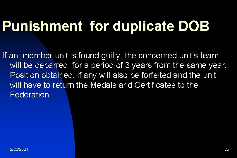 Punishment for duplicate DOB If ant member unit is found guilty, the concerned unit’s