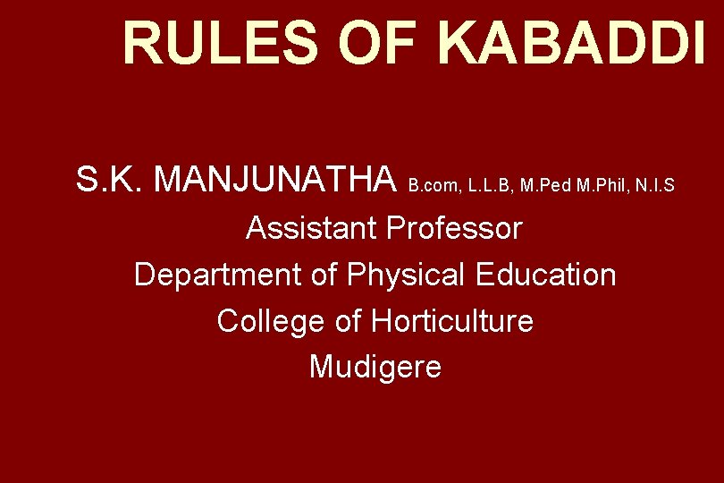  RULES OF KABADDI S. K. MANJUNATHA B. com, L. L. B, M. Ped