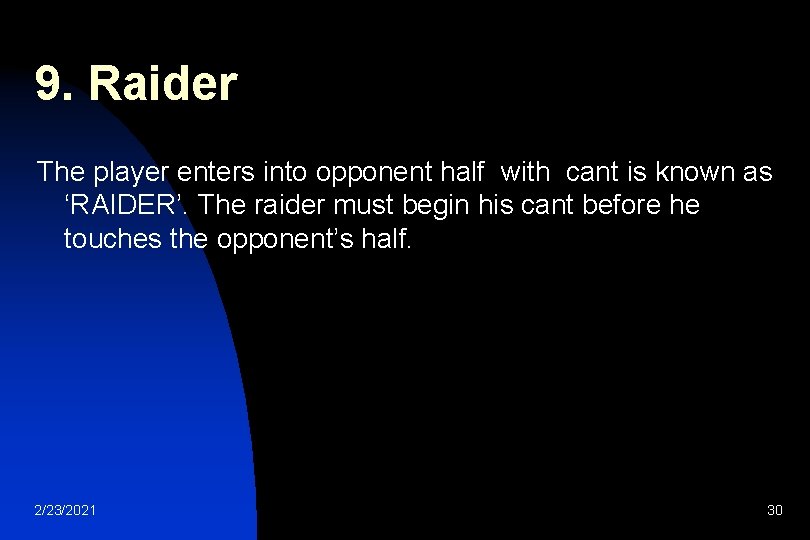  9. Raider The player enters into opponent half with cant is known as
