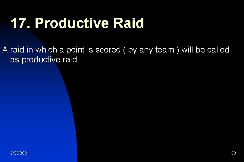 17. Productive Raid A raid in which a point is scored ( by any