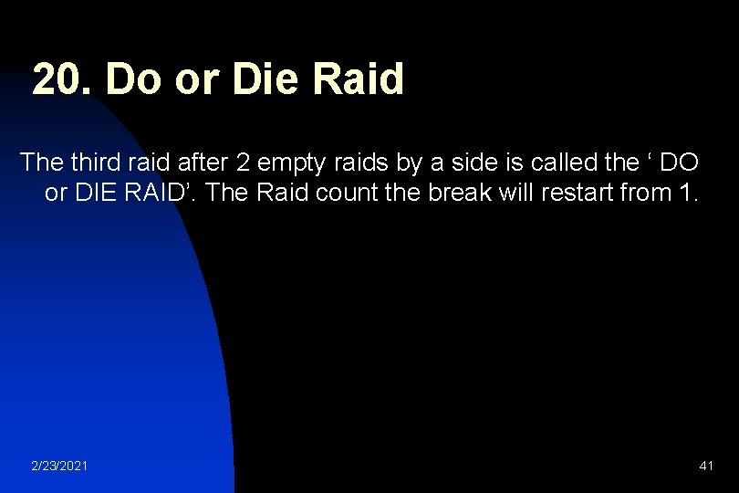 20. Do or Die Raid The third raid after 2 empty raids by a