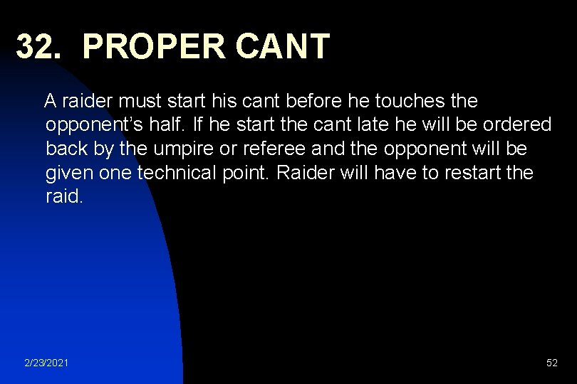  32. PROPER CANT A raider must start his cant before he touches the