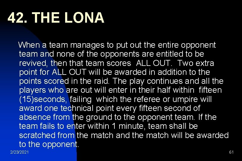 42. THE LONA When a team manages to put out the entire opponent team