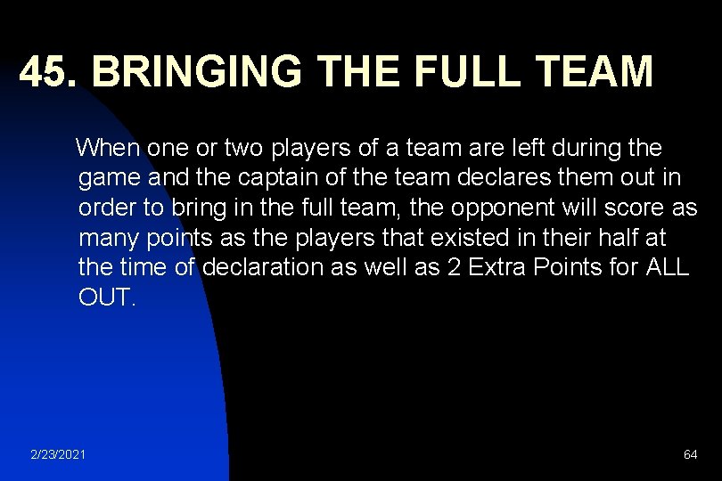  45. BRINGING THE FULL TEAM When one or two players of a team