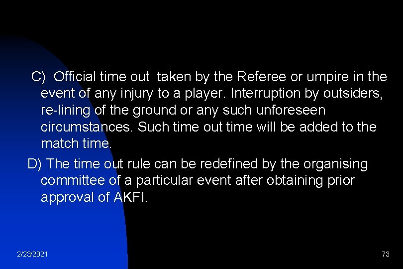 C) Official time out taken by the Referee or umpire in the event of