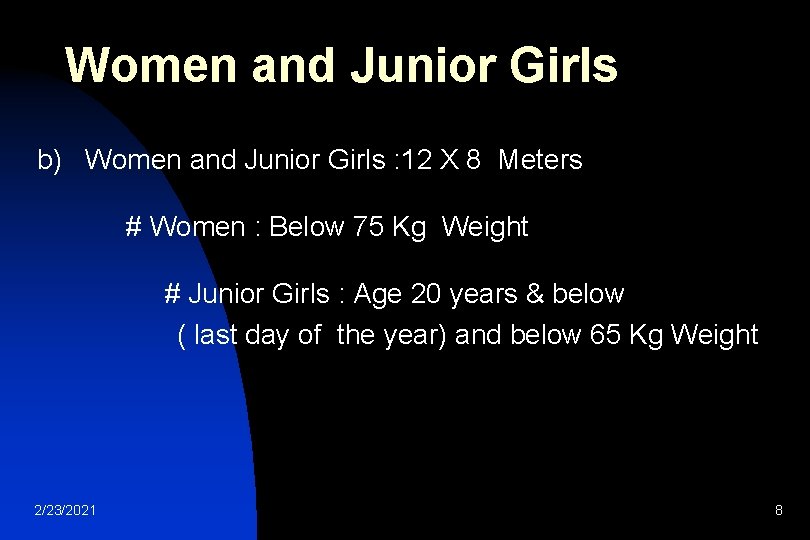 Women and Junior Girls b) Women and Junior Girls : 12 X 8 Meters