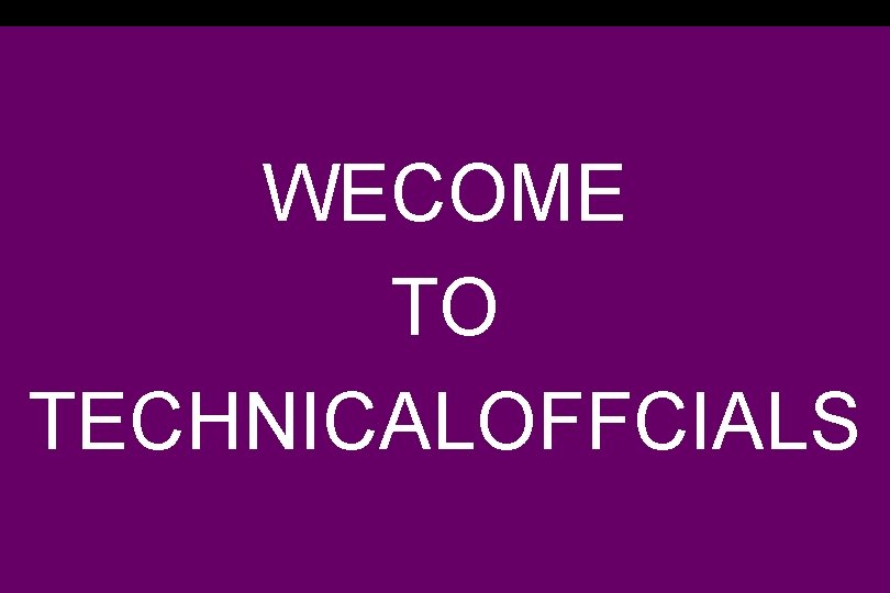 WECOME TO TECHNICALOFFCIALS 2/23/2021 96 