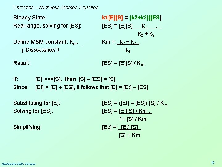Enzymes – Michaelis-Menton Equation Steady State: Rearrange, solving for [ES]: Define M&M constant: Km: