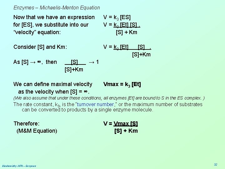 Enzymes – Michaelis-Menton Equation Now that we have an expression for [ES], we substitute