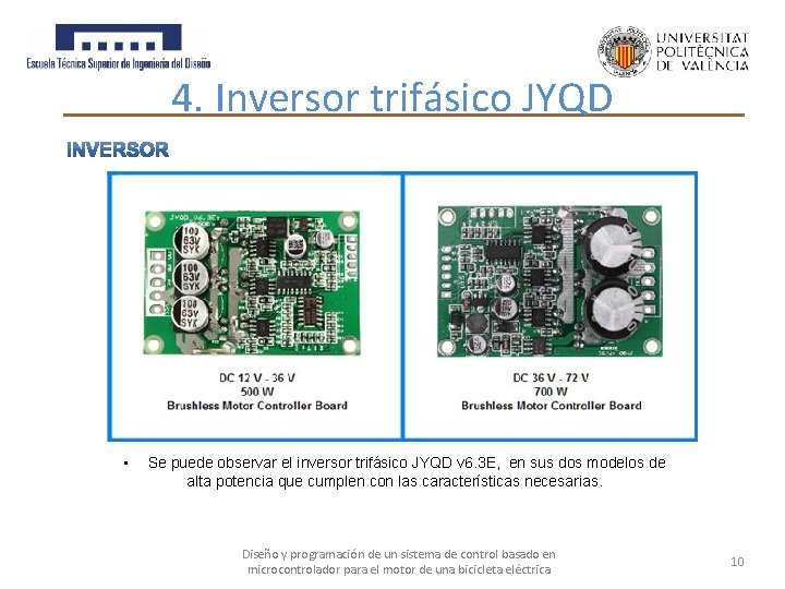 4. Inversor trifásico JYQD • Se puede observar el inversor trifásico JYQD v 6.