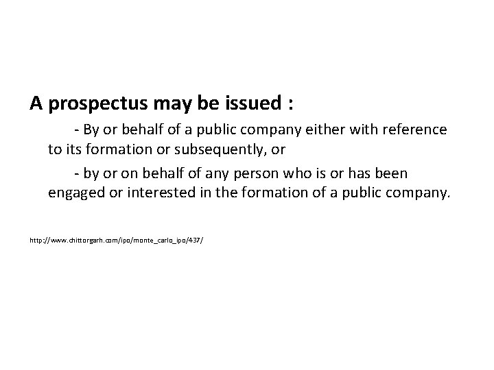 A prospectus may be issued : - By or behalf of a public company