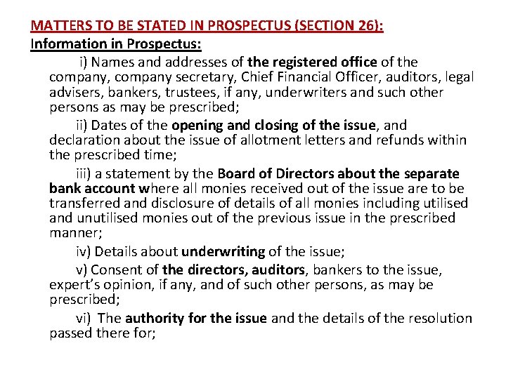 MATTERS TO BE STATED IN PROSPECTUS (SECTION 26): Information in Prospectus: i) Names and