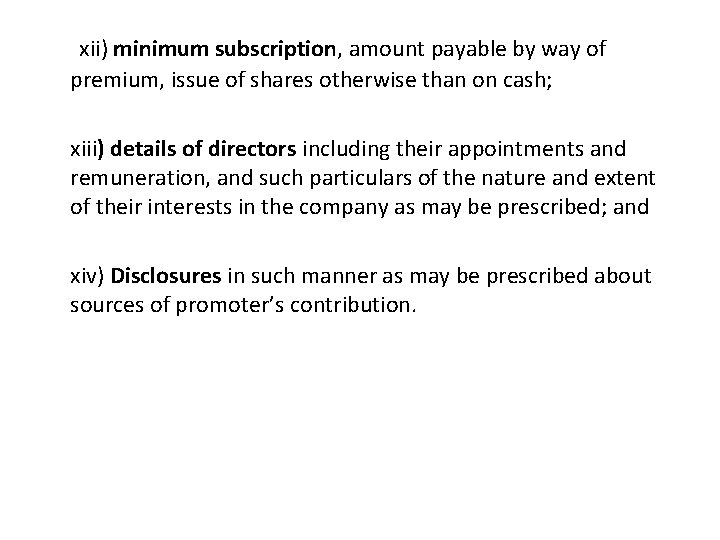  xii) minimum subscription, amount payable by way of premium, issue of shares otherwise
