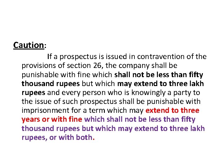 Caution: If a prospectus is issued in contravention of the provisions of section 26,