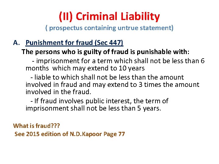 (II) Criminal Liability ( prospectus containing untrue statement) A. Punishment for fraud (Sec 447)