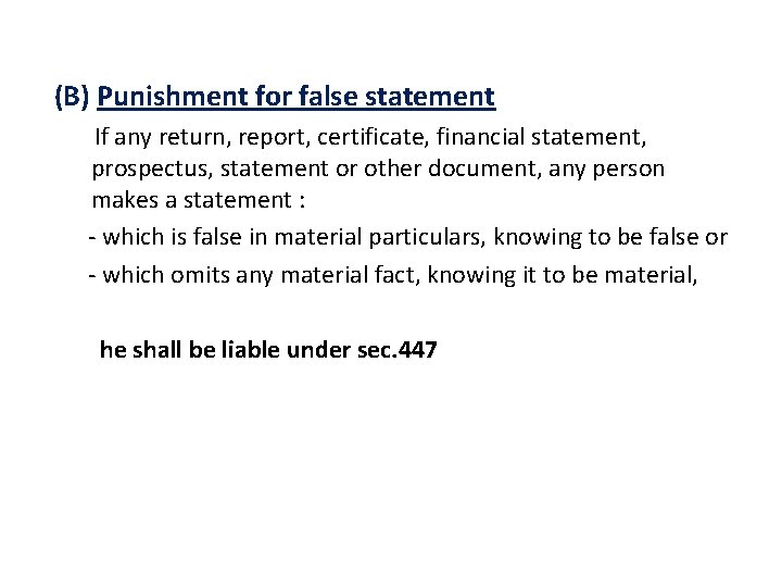  (B) Punishment for false statement If any return, report, certificate, financial statement, prospectus,