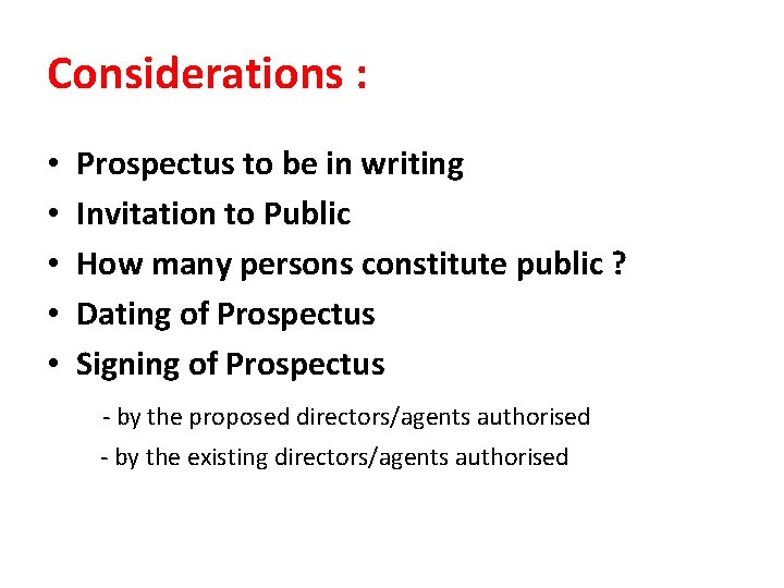 Considerations : • Prospectus to be in writing • Invitation to Public • How