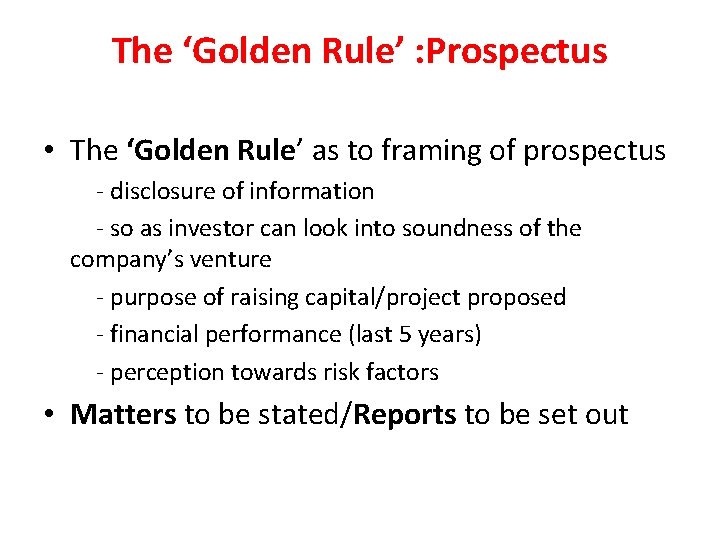 The ‘Golden Rule’ : Prospectus • The ‘Golden Rule’ as to framing of prospectus