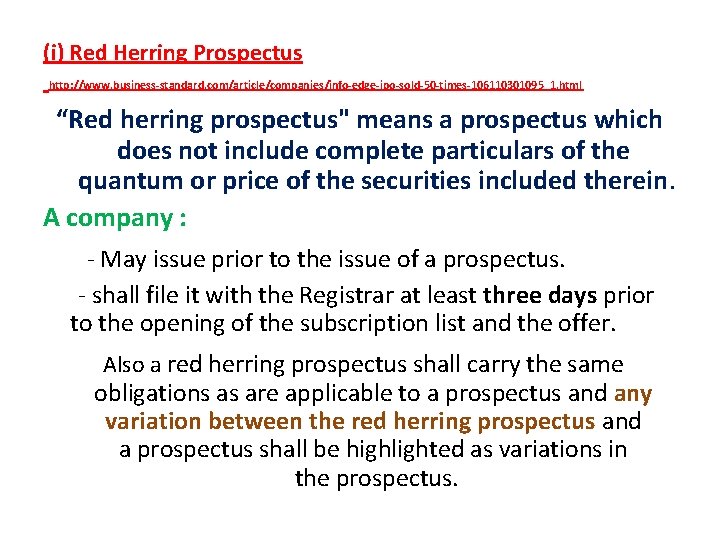 (i) Red Herring Prospectus http: //www. business-standard. com/article/companies/info-edge-ipo-sold-50 -times-106110301095_1. html “Red herring prospectus" means