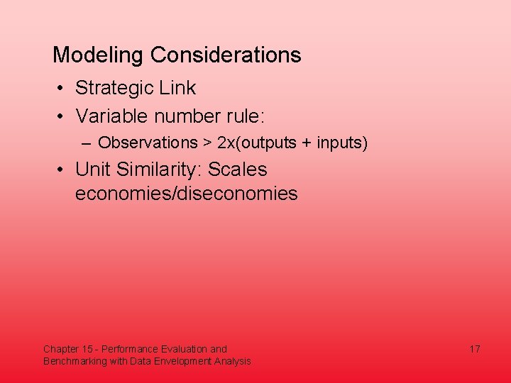 Modeling Considerations • Strategic Link • Variable number rule: – Observations > 2 x(outputs