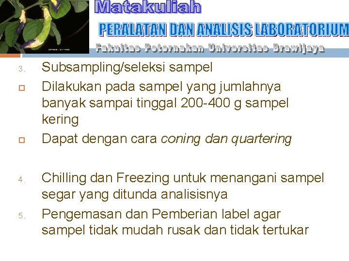 3. 4. 5. Subsampling/seleksi sampel Dilakukan pada sampel yang jumlahnya banyak sampai tinggal 200