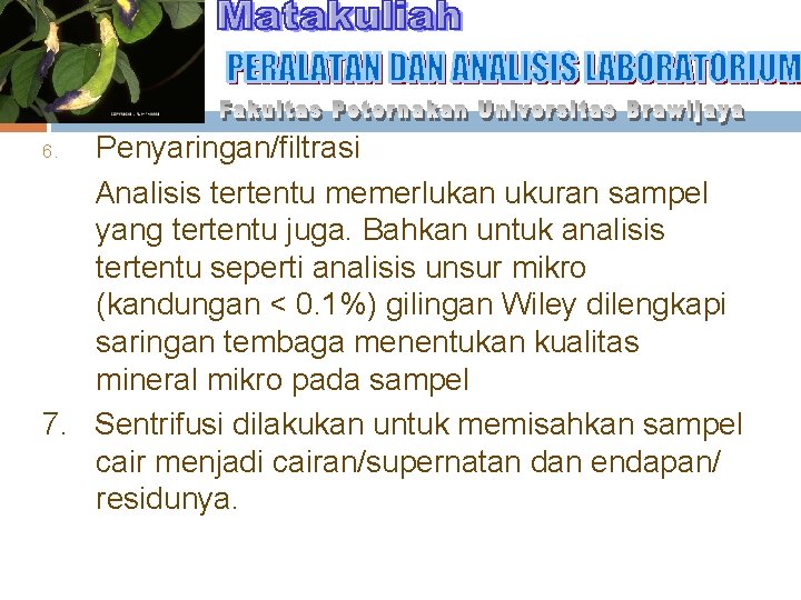 Penyaringan/filtrasi Analisis tertentu memerlukan ukuran sampel yang tertentu juga. Bahkan untuk analisis tertentu seperti