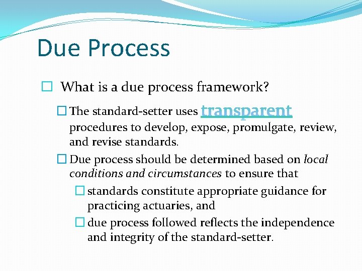 Due Process � What is a due process framework? � The standard-setter uses procedures