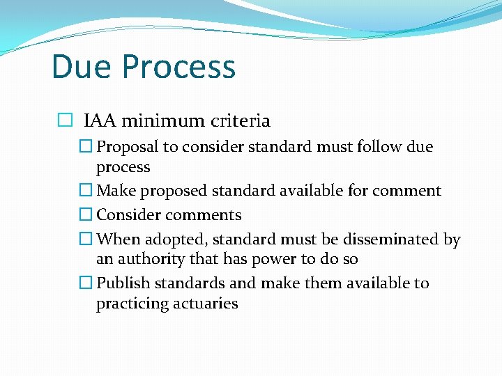 Due Process � IAA minimum criteria � Proposal to consider standard must follow due