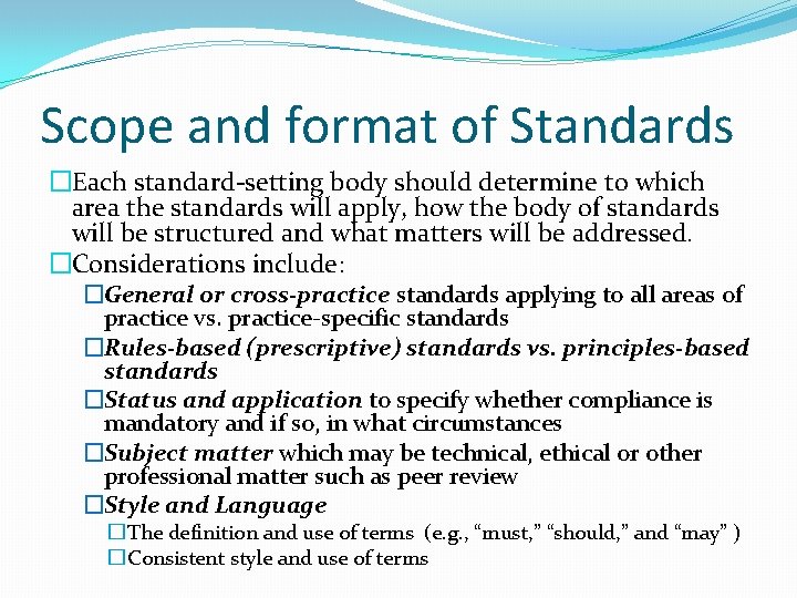 Scope and format of Standards �Each standard-setting body should determine to which area the