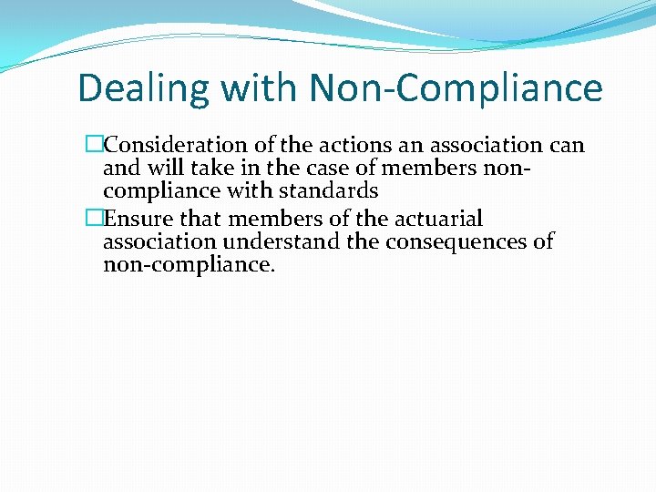Dealing with Non-Compliance �Consideration of the actions an association can and will take in