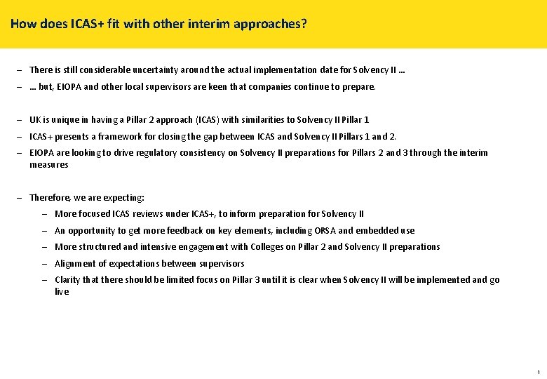 How does ICAS+ fit with other interim approaches? – There is still considerable uncertainty