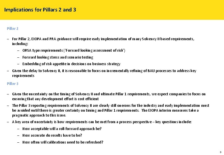 Implications for Pillars 2 and 3 Pillar 2 – For Pillar 2, EIOPA and