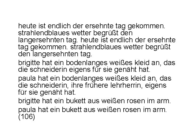 heute ist endlich der ersehnte tag gekommen. strahlendblaues wetter begrüßt den langersehnten tag. brigitte