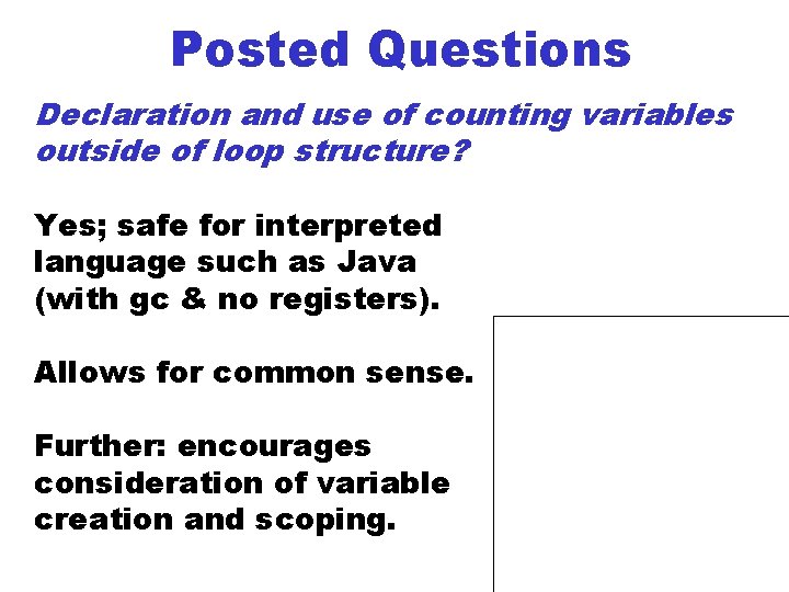 Posted Questions Declaration and use of counting variables outside of loop structure? Yes; safe