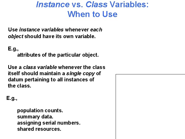 Instance vs. Class Variables: When to Use instance variables whenever each object should have
