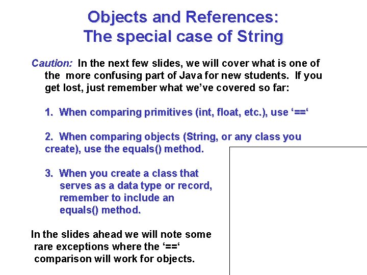 Objects and References: The special case of String Caution: In the next few slides,