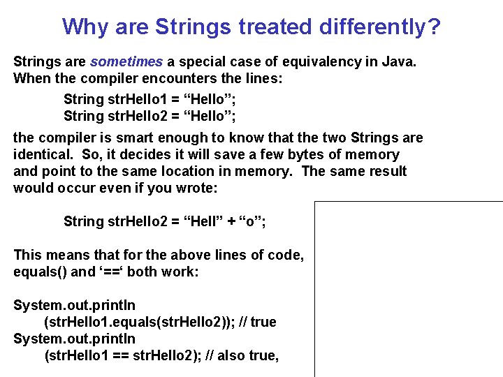 Why are Strings treated differently? Strings are sometimes a special case of equivalency in