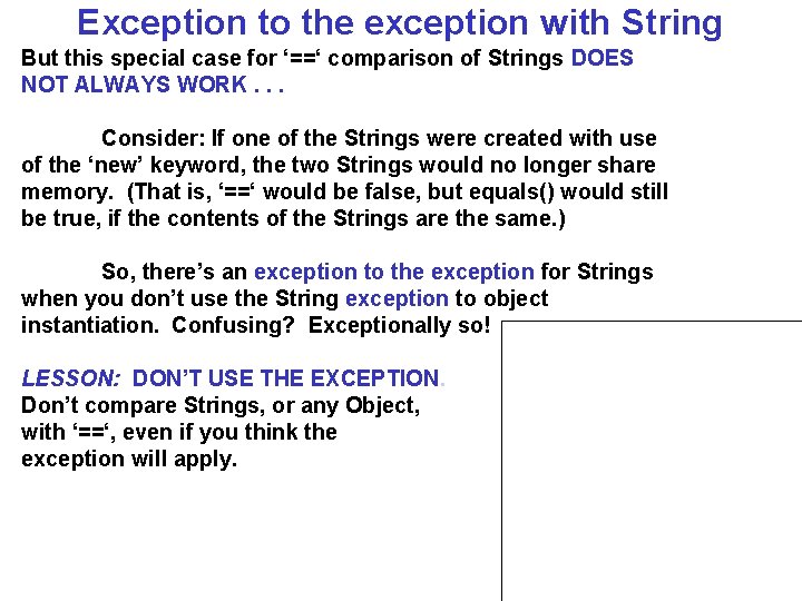 Exception to the exception with String But this special case for ‘==‘ comparison of