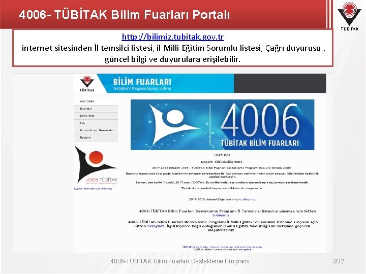 4006 - TÜBİTAK Bilim Fuarları Portalı http: //bilimiz. tubitak. gov. tr internet sitesinden İl