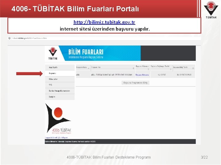 4006 - TÜBİTAK Bilim Fuarları Portalı http: //bilimiz. tubitak. gov. tr internet sitesi üzerinden