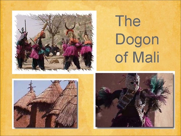 The Dogon of Mali 