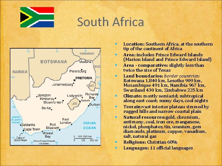 South Africa § § § § § Location: Southern Africa, at the southern tip