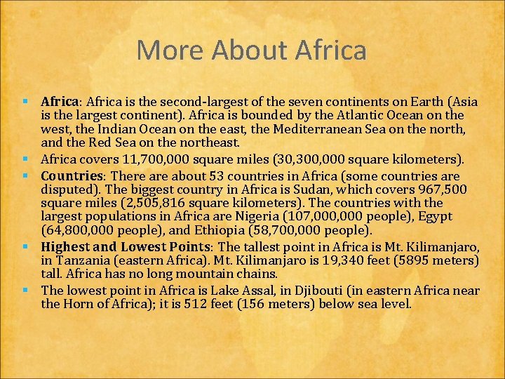 More About Africa § Africa: Africa is the second-largest of the seven continents on